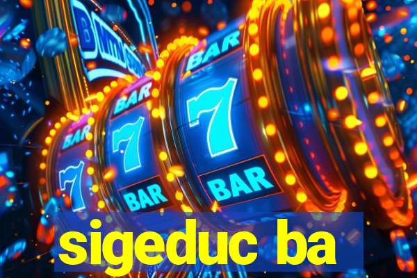 sigeduc ba